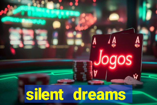 silent dreams reclame aqui